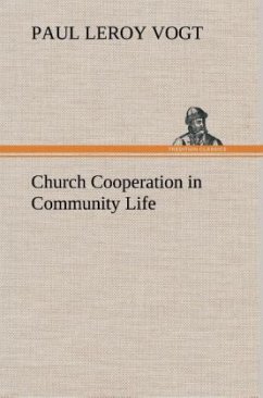 Church Cooperation in Community Life - Vogt, Paul Leroy