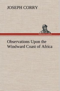 Observations Upon the Windward Coast of Africa - Corry, Joseph