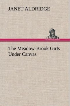 The Meadow-Brook Girls Under Canvas - Aldridge, Janet