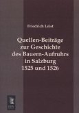 Quellen-Beiträge zur Geschichte des Bauern-Aufruhrs in Salzburg 1525 und 1526