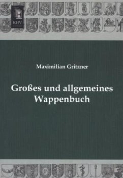Großes und allgemeines Wappenbuch - Gritzner, Maximilian