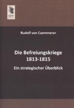 Die Befreiungskriege 1813-1815 - Caemmerer, Rudolf von