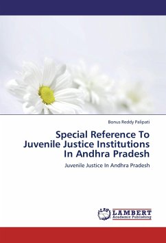 Special Reference To Juvenile Justice Institutions In Andhra Pradesh - Palipati, Bonus Reddy