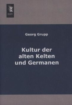 Kultur der alten Kelten und Germanen - Grupp, Georg