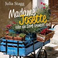 Madame Josette oder ein Dorf trumpft auf / Fogas Bd.2 (1 MP3-CDs) - Stagg, Julia