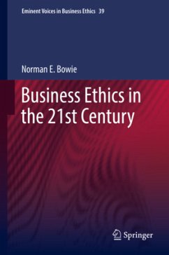 Business Ethics in the 21st Century - Bowie, Norman E.