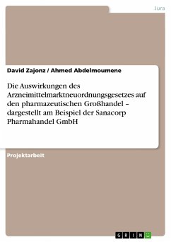 Die Auswirkungen des Arzneimittelmarktneuordnungsgesetzes auf den pharmazeutischen Großhandel ¿ dargestellt am Beispiel der Sanacorp Pharmahandel GmbH