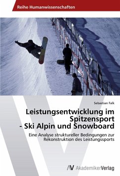 Leistungsentwicklung im Spitzensport - Ski Alpin und Snowboard - Falk, Sebastian