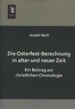Die Osterfest-Berechnung in alter und neuer Zeit - Bach, Joseph
