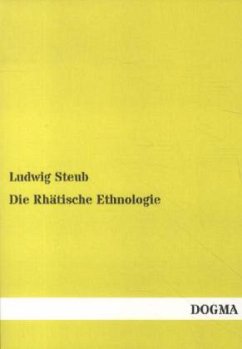 Die Rhätische Ethnologie - Steub, Ludwig