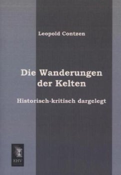 Die Wanderungen der Kelten - Contzen, Leopold