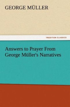 Answers to Prayer From George Müller's Narratives - Müller, George