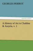 A History of Art in Chaldæa & Assyria, v. 1