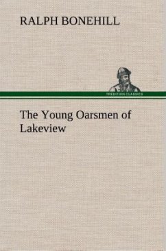 The Young Oarsmen of Lakeview - Bonehill, Ralph