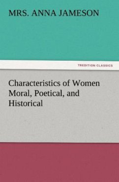 Characteristics of Women Moral, Poetical, and Historical - Jameson, Anna