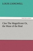 Cleo The Magnificent Or, the Muse of the Real