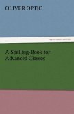 A Spelling-Book for Advanced Classes