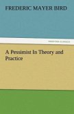 A Pessimist In Theory and Practice