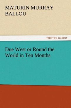 Due West or Round the World in Ten Months - Ballou, Maturin Murray