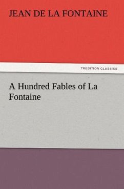 A Hundred Fables of La Fontaine - La Fontaine, Jean de