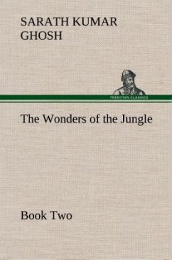 The Wonders of the Jungle, Book Two - Ghosh, Sarath Kumar