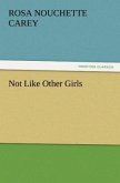 Not Like Other Girls Not Like Other Girls