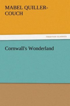 Cornwall's Wonderland - Quiller-Couch, Mabel