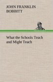 What the Schools Teach and Might Teach