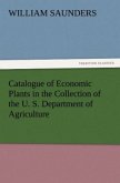 Catalogue of Economic Plants in the Collection of the U. S. Department of Agriculture