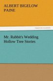 Mr. Rabbit's Wedding Hollow Tree Stories