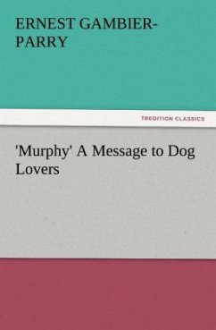 'Murphy' A Message to Dog Lovers - Gambier-Parry, Ernest