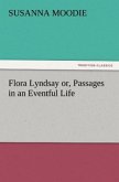 Flora Lyndsay or, Passages in an Eventful Life