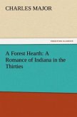 A Forest Hearth: A Romance of Indiana in the Thirties