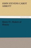 Henry IV, Makers of History