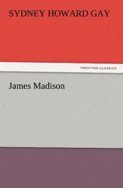 James Madison - Gay, Sydney Howard