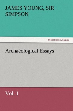 Archaeological Essays, Vol. 1 - Simpson, James Young, Sir