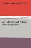 Art in Needlework A Book about Embroidery