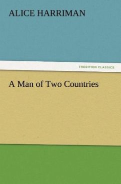 A Man of Two Countries - Harriman, Alice