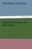 Enamels and Cameos and other Poems