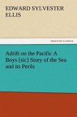 Adrift on the Pacific A Boys [sic] Story of the Sea and its Perils