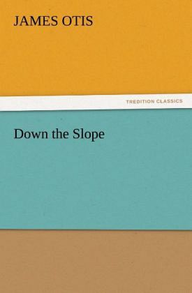 Down the Slope Down the Slope