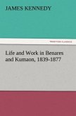 Life and Work in Benares and Kumaon, 1839-1877