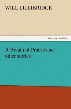 A Breath of Prairie and other stories - Lillibridge, Will