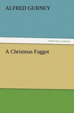 A Christmas Faggot - Gurney, Alfred