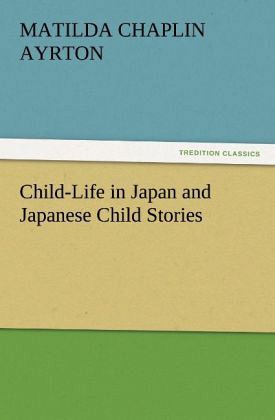 Child-Life in Japan and Japanese Child Stories