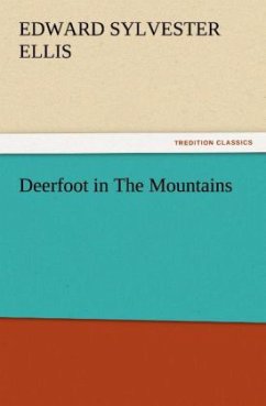 Deerfoot in The Mountains - Ellis, Edward Sylvester