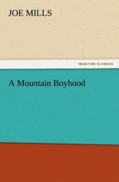 A Mountain Boyhood - Mills, Joe