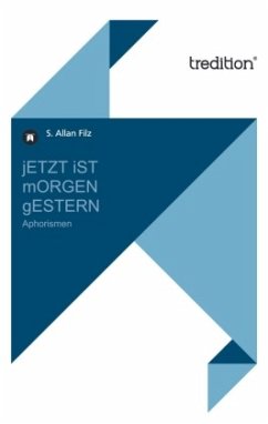 jETZT iST mORGEN gESTERN - Filz, S. Allan