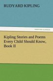 Kipling Stories and Poems Every Child Should Know, Book II