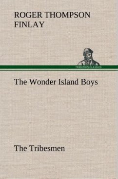The Wonder Island Boys: The Tribesmen - Finlay, Roger Thompson